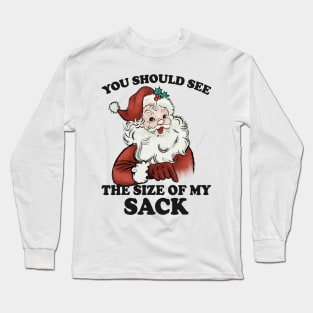 You Should See The Size Of My Sack Long Sleeve T-Shirt